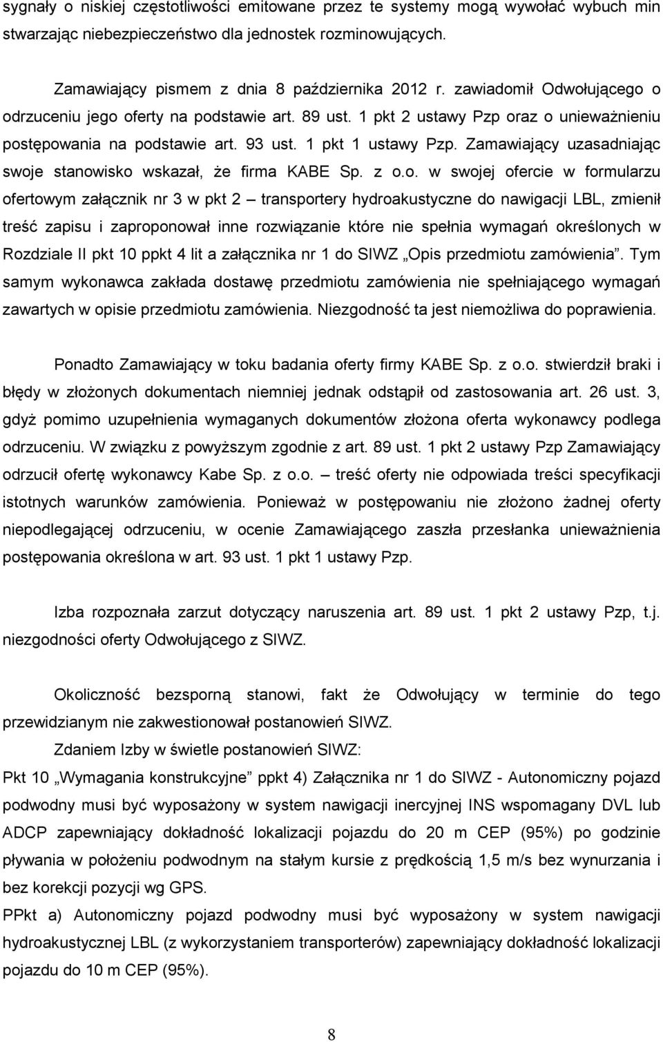 Zamawiający uzasadniając swoj