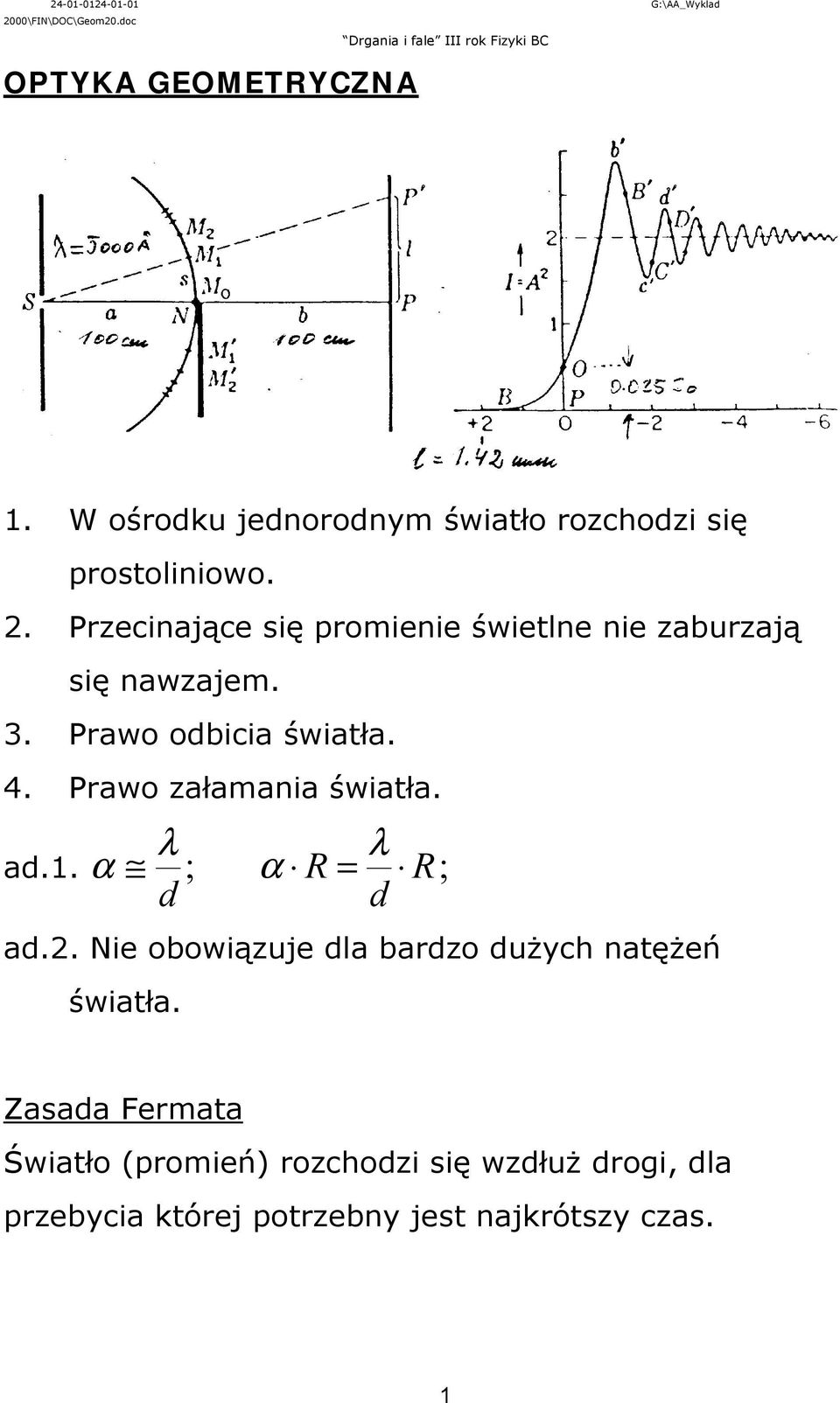Pawo odbca śwatła. 4. Pawo załamaa śwatła. λ d λ d ad.. α ; α R R; ad.
