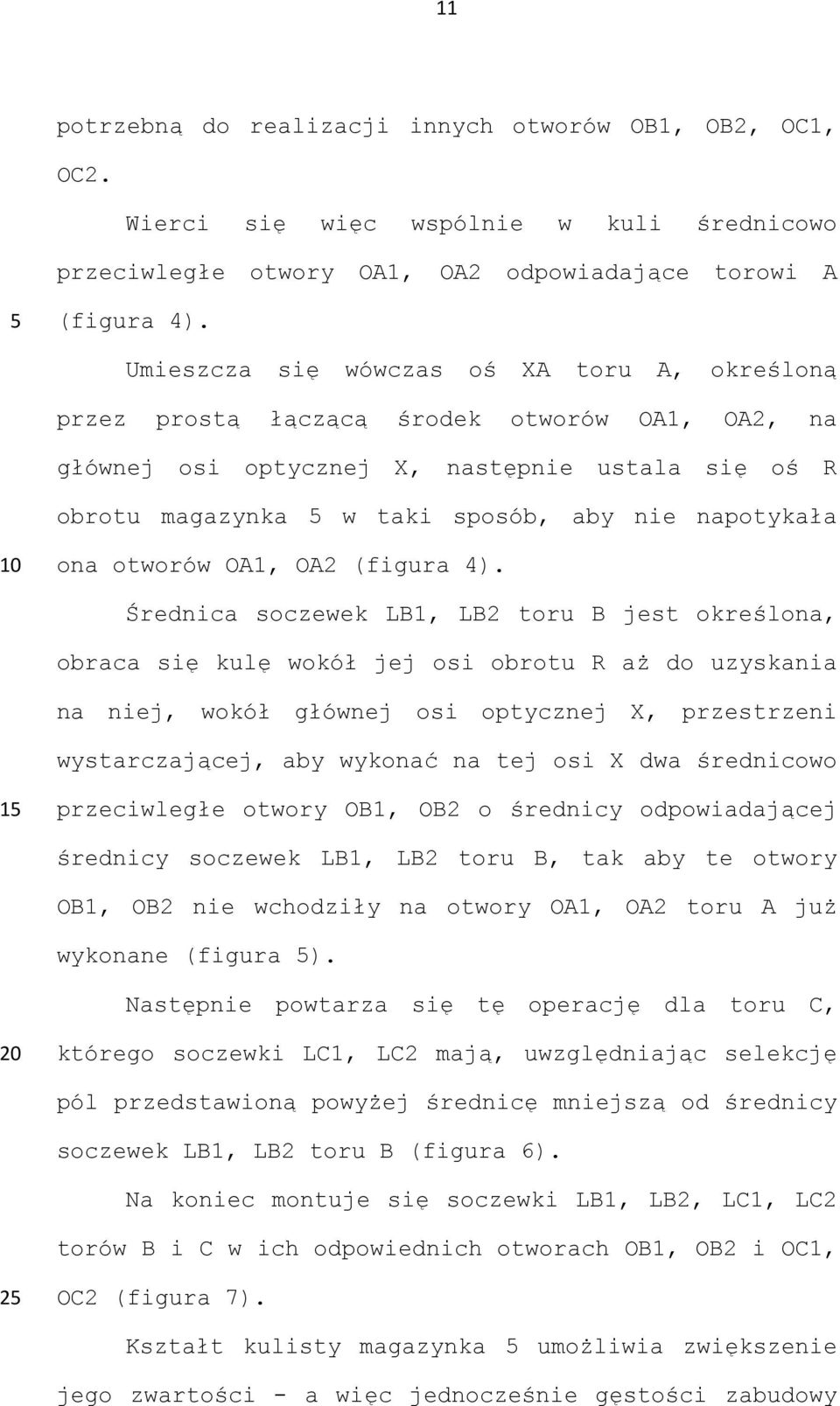 ona otworów OA1, OA2 (figura 4).