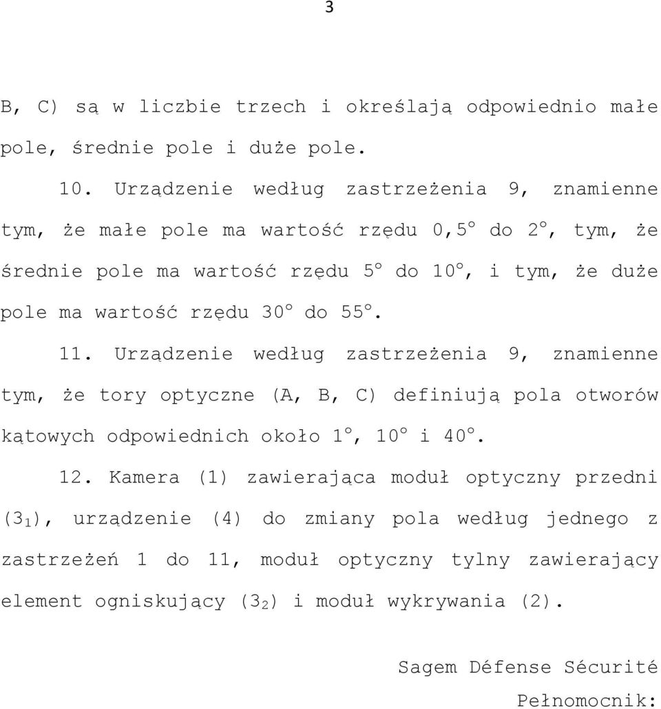 wartość rzędu 30 o do o. 11.