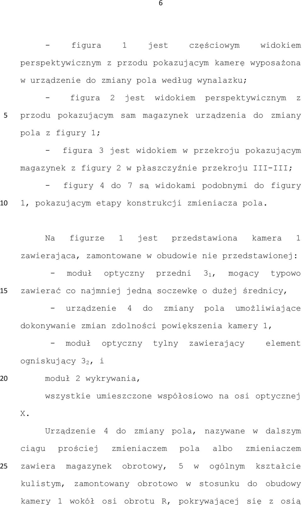 podobnymi do figury 1, pokazującym etapy konstrukcji zmieniacza pola.
