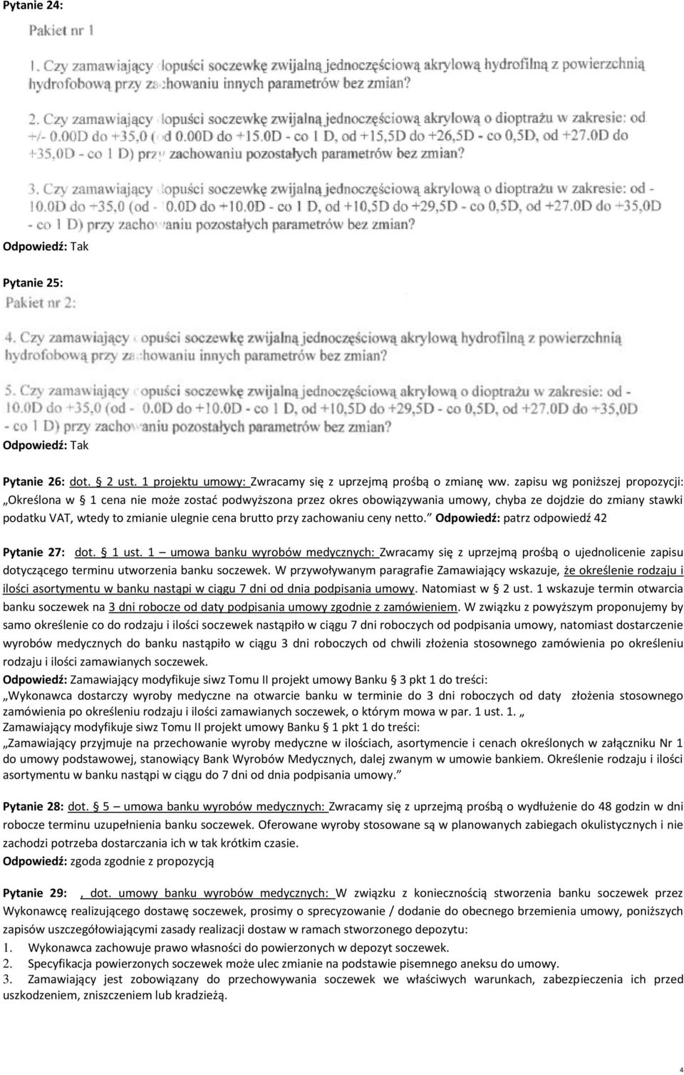 przy zachowaniu ceny netto. Odpowiedź: patrz odpowiedź 42 Pytanie 27: dot. 1 ust.