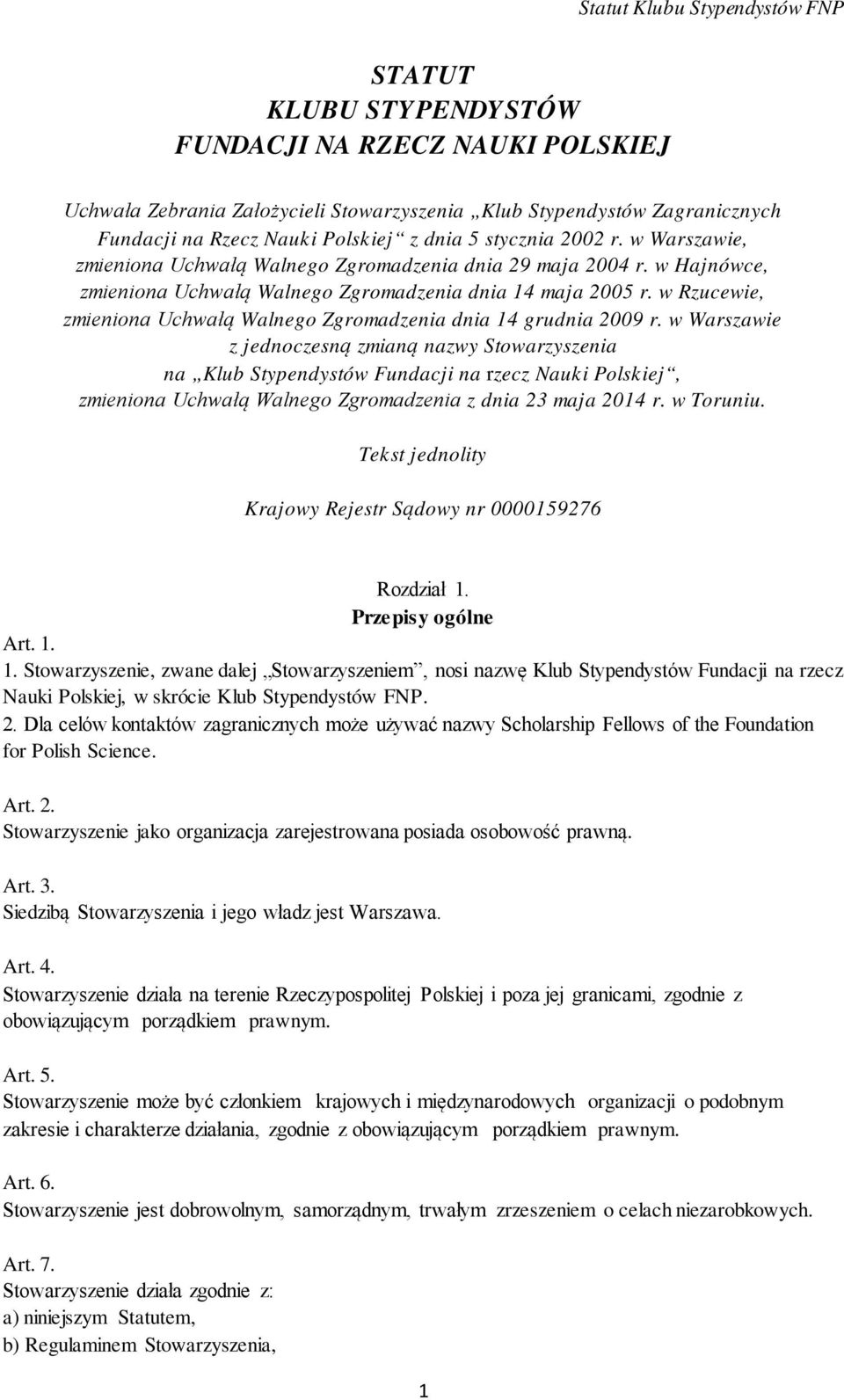 w Rzucewie, zmieniona Uchwałą Walnego Zgromadzenia dnia 14 grudnia 2009 r.