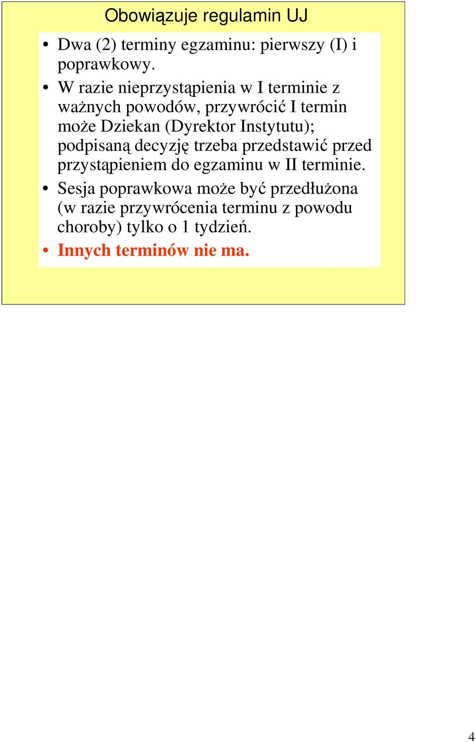 Instytutu); podpisaną decyzję trzeba przedstawić przed przystąpieniem do egzaminu w II terminie.