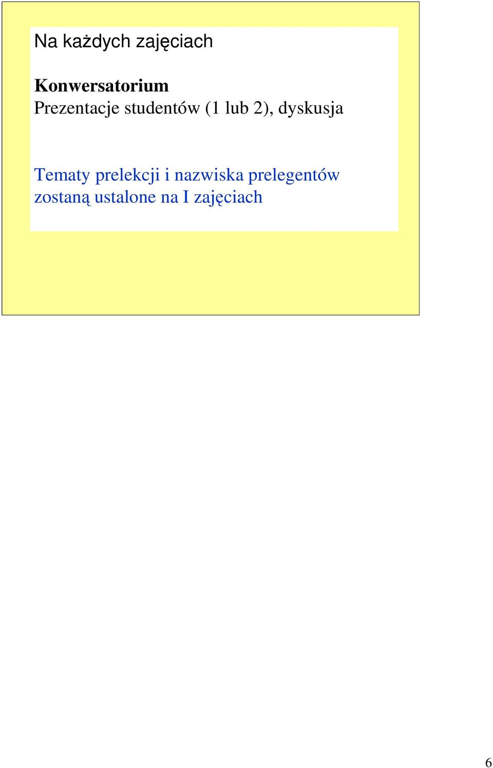 dyskusja Tematy prelekcji i nazwiska