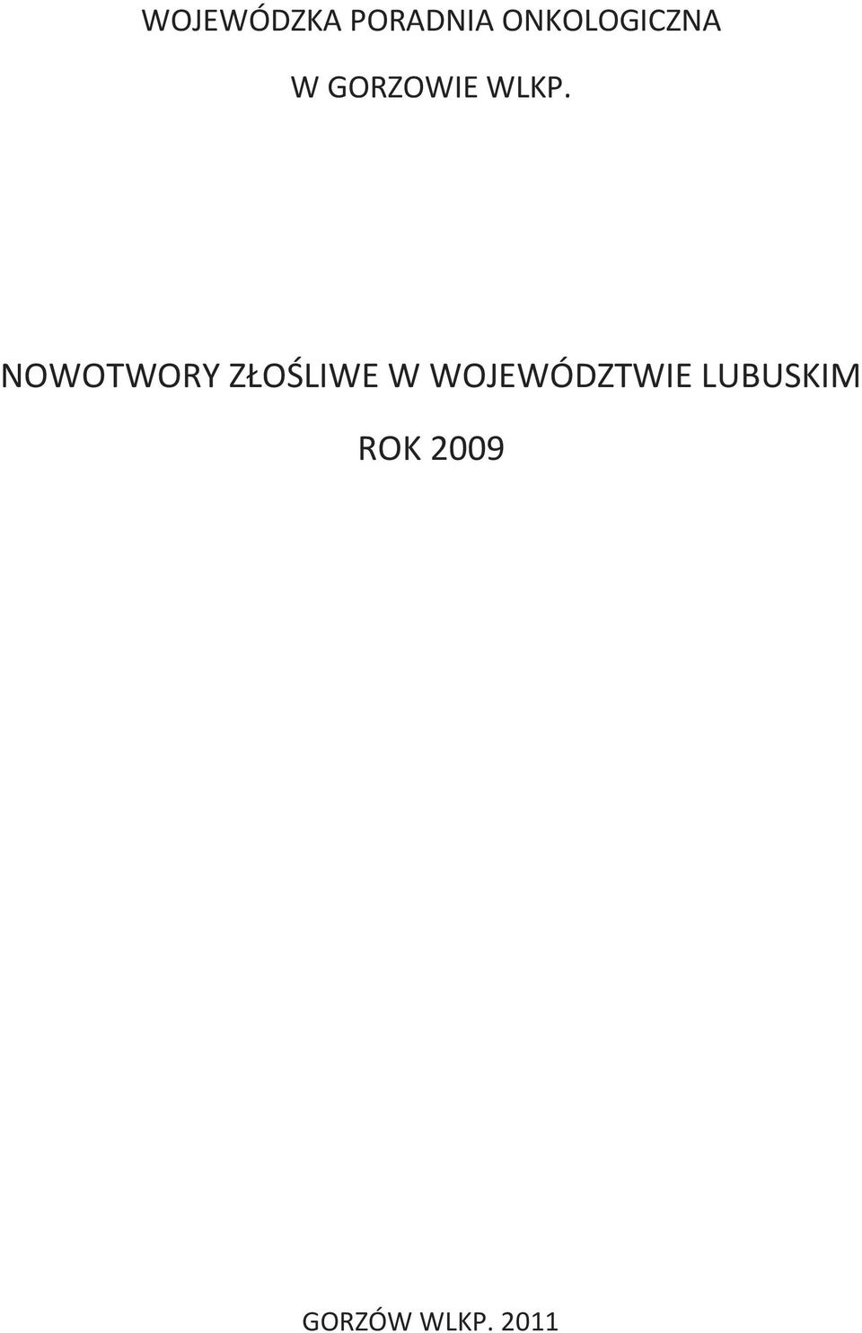 NOWOTWORY ZŁOŚLIWE W