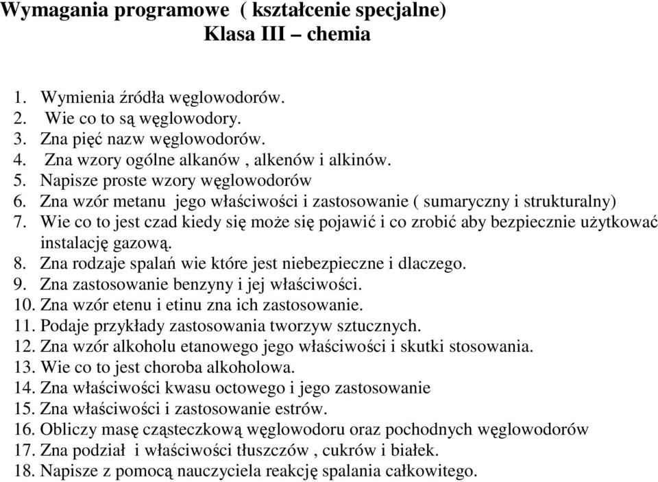 Wie co to jest czad kiedy się może się pojawić i co zrobić aby bezpiecznie użytkować instalację gazową. 8. Zna rodzaje spalań wie które jest niebezpieczne i dlaczego. 9.