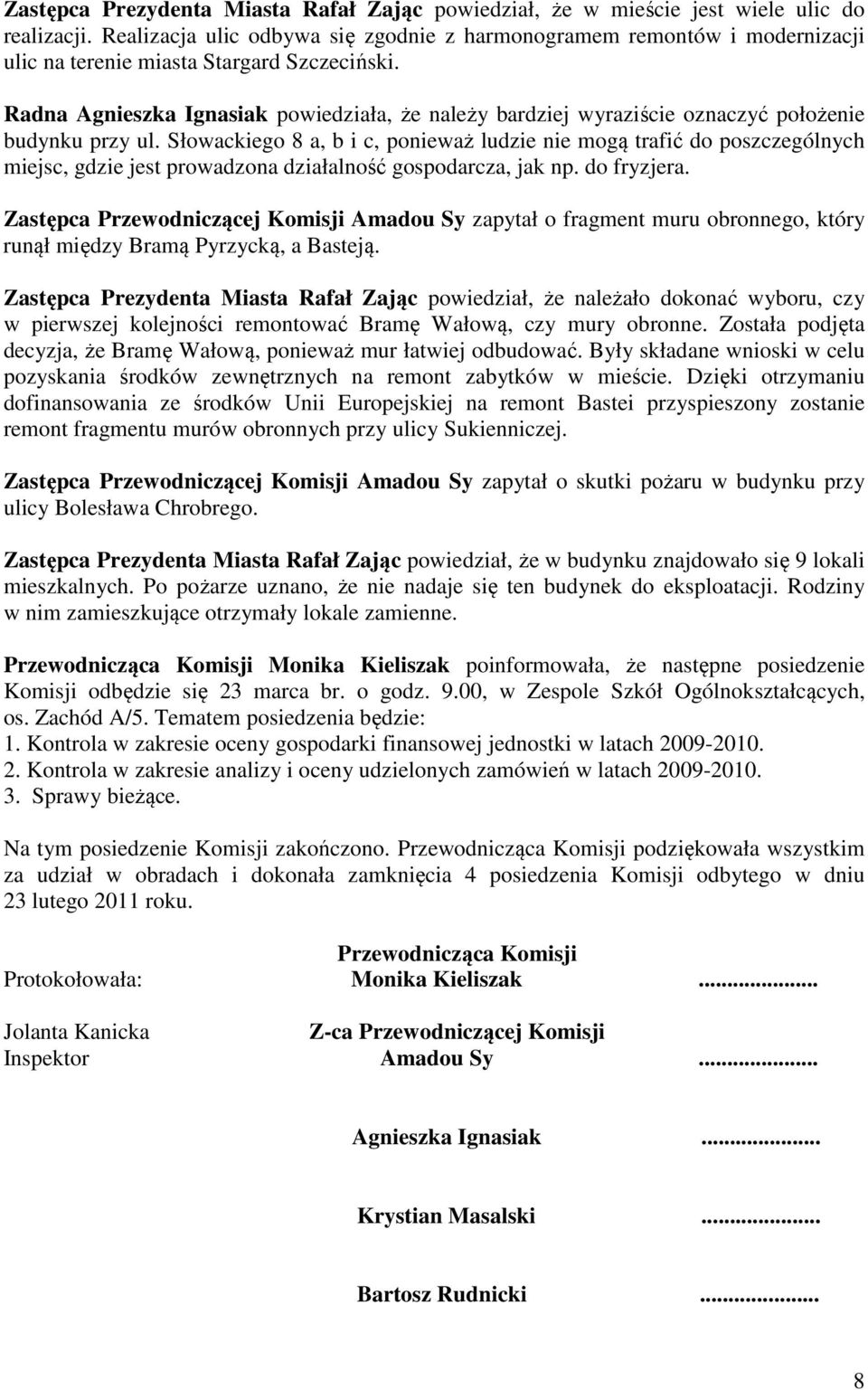 Radna Agnieszka Ignasiak powiedziała, że należy bardziej wyraziście oznaczyć położenie budynku przy ul.