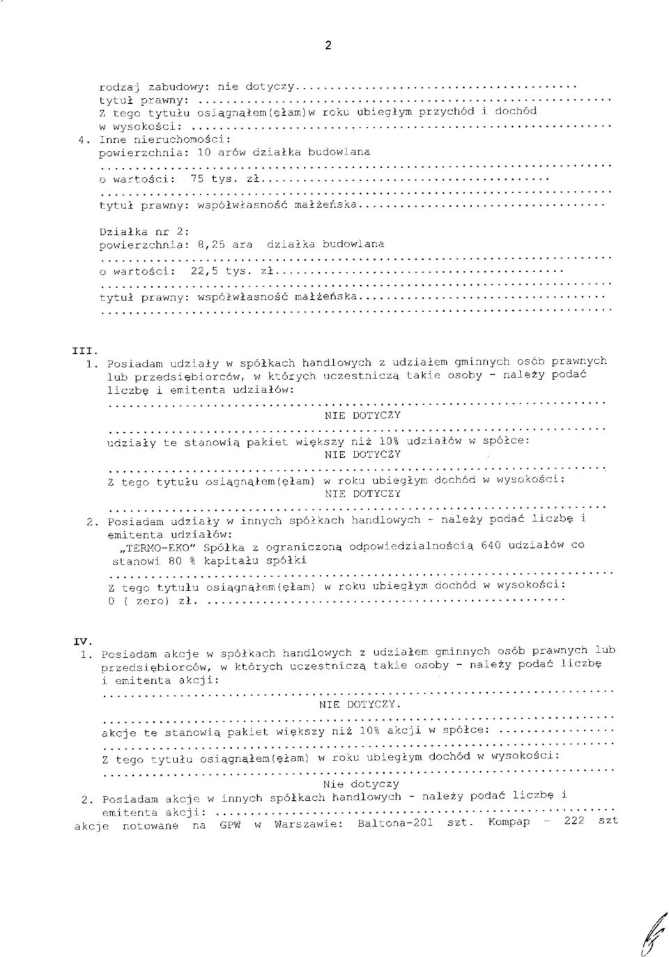 lana o wartogci: 22'5 LYs. 2I... tytul prawny: wsp6lwlasno6i malzefrska. III. 1. Posiadam udzia.