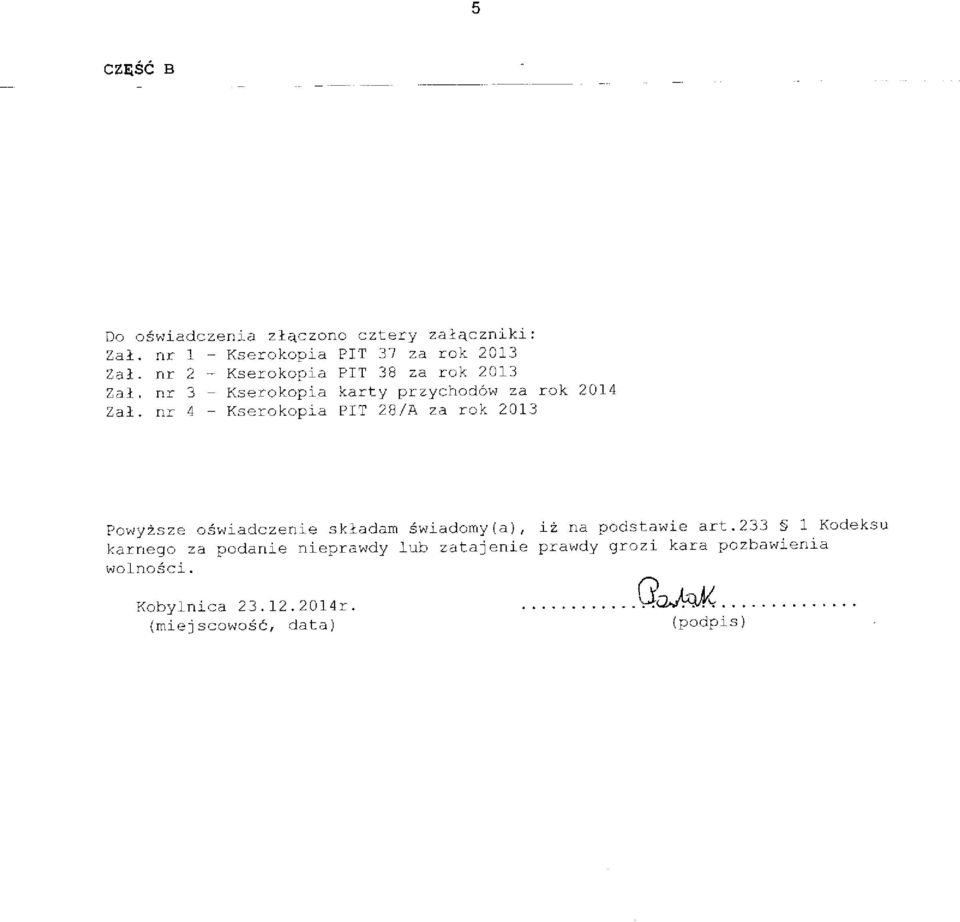 2B/A za rqk 2013 Pa\iyzsze oswiadczenie skladam Swiadomy(a), iz ^a podstawie arl'233 S 1 Ko'leksu karnego za