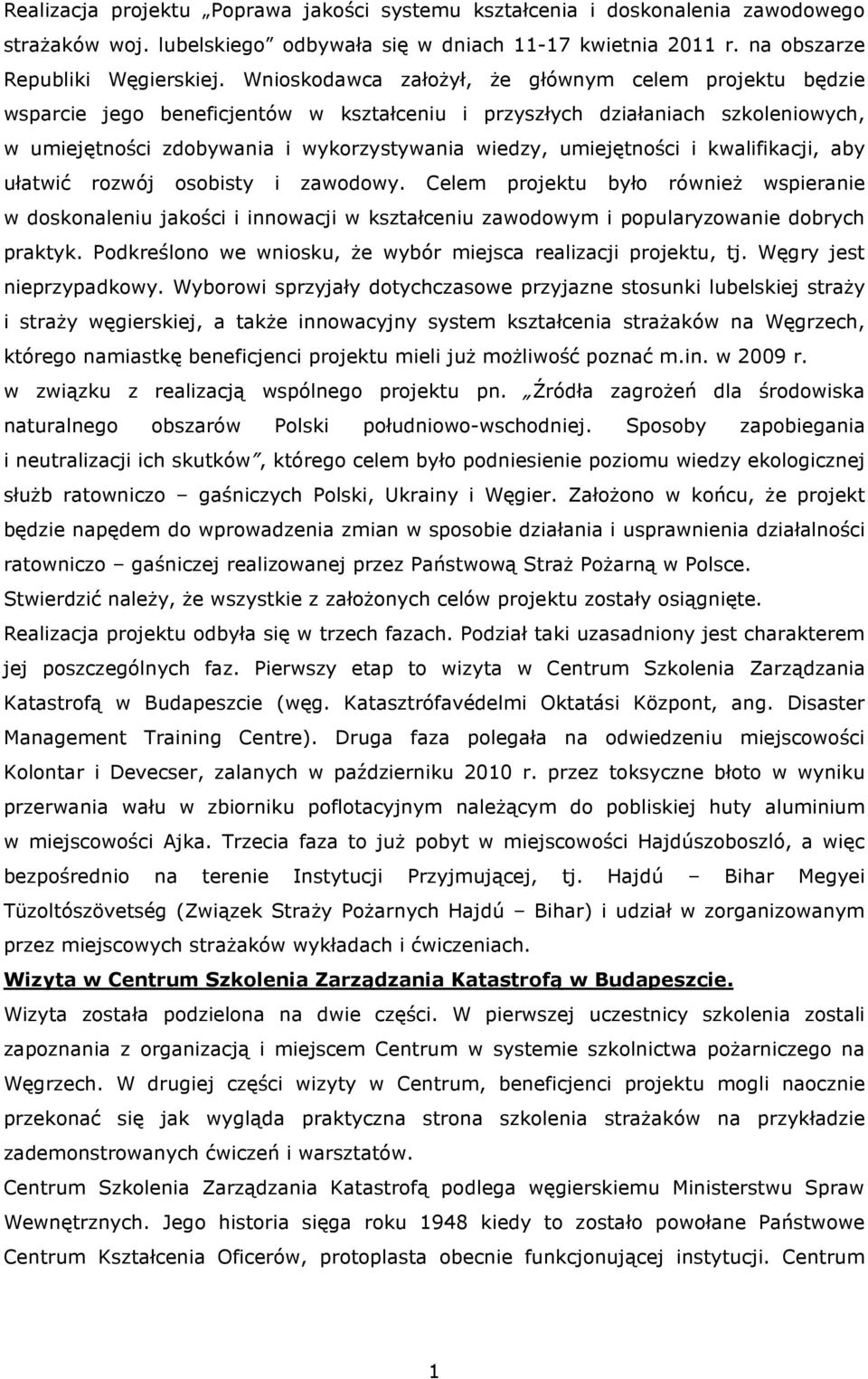 umiejętności i kwalifikacji, aby ułatwić rozwój osobisty i zawodowy.
