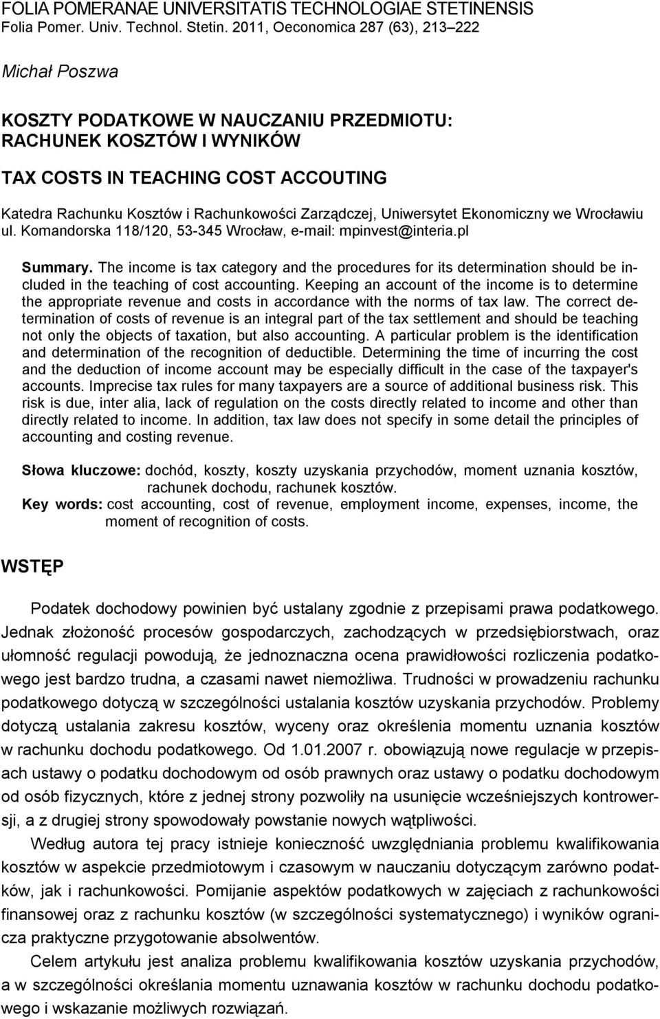 Zarządczej, Uniwersytet Ekonomiczny we Wrocławiu ul. Komandorska 118/120, 53-345 Wrocław, e-mail: mpinvest@interia.pl Summary.