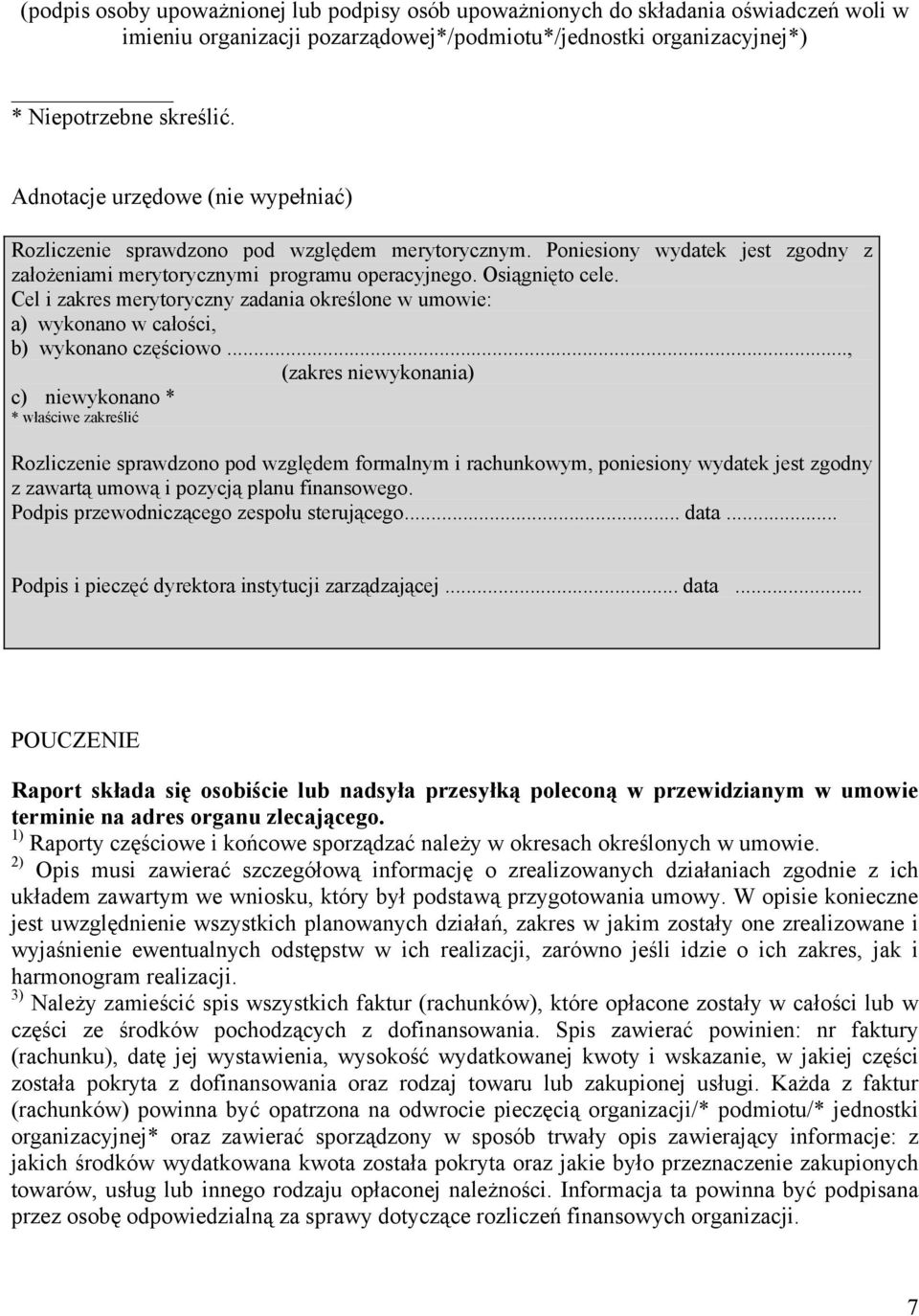 Cel i zakres merytoryczny zadania określone w umowie: a) wykonano w całości, b) wykonano częściowo.