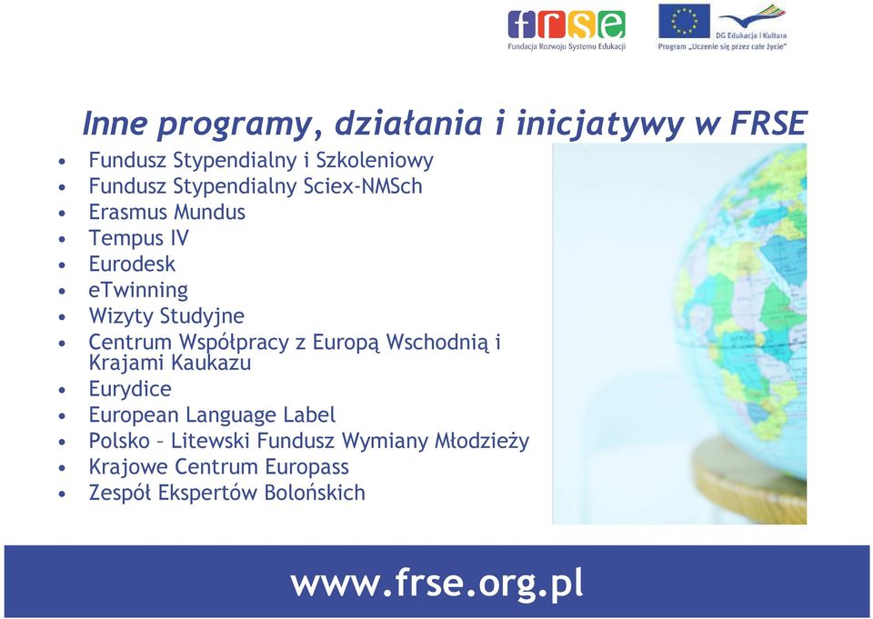 Współpracy z Europą Wschodnią i Krajami Kaukazu Eurydice European Language Label Polsko
