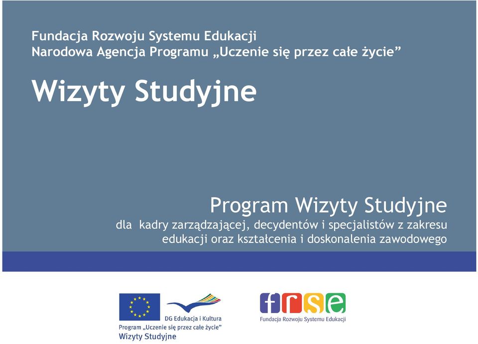 Studyjne dla kadry zarządzającej, decydentów i specjalistów