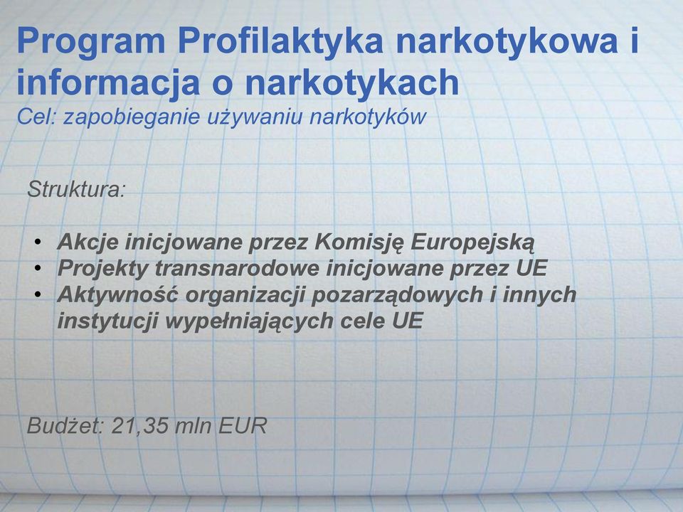 Komisję Europejską Projekty transnarodowe inicjowane przez UE Aktywność