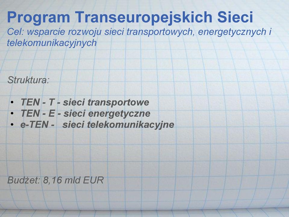 Struktura: TEN - T - sieci transportowe TEN - E - sieci