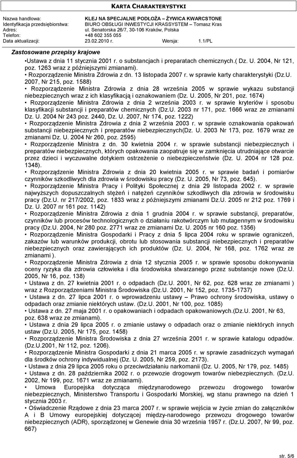 1588) Rozporządzenie Ministra Zdrowia z dnia 28 września 2005 w sprawie wykazu substancji niebezpiecznych wraz z ich klasyfikacją i oznakowaniem (Dz. U. 2005, Nr 201, poz.