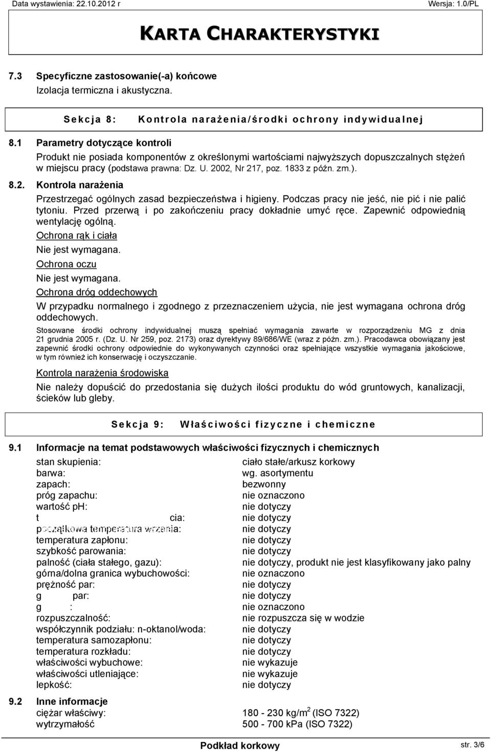 nie dotyczy t : nie dotyczy s parowania: nie dotyczy p ego, gazu): nie dotyczy, produkt nie jest klasyfikowany jako palny ci: nie oznaczono p par: nie dotyczy g par: nie dotyczy g : nie