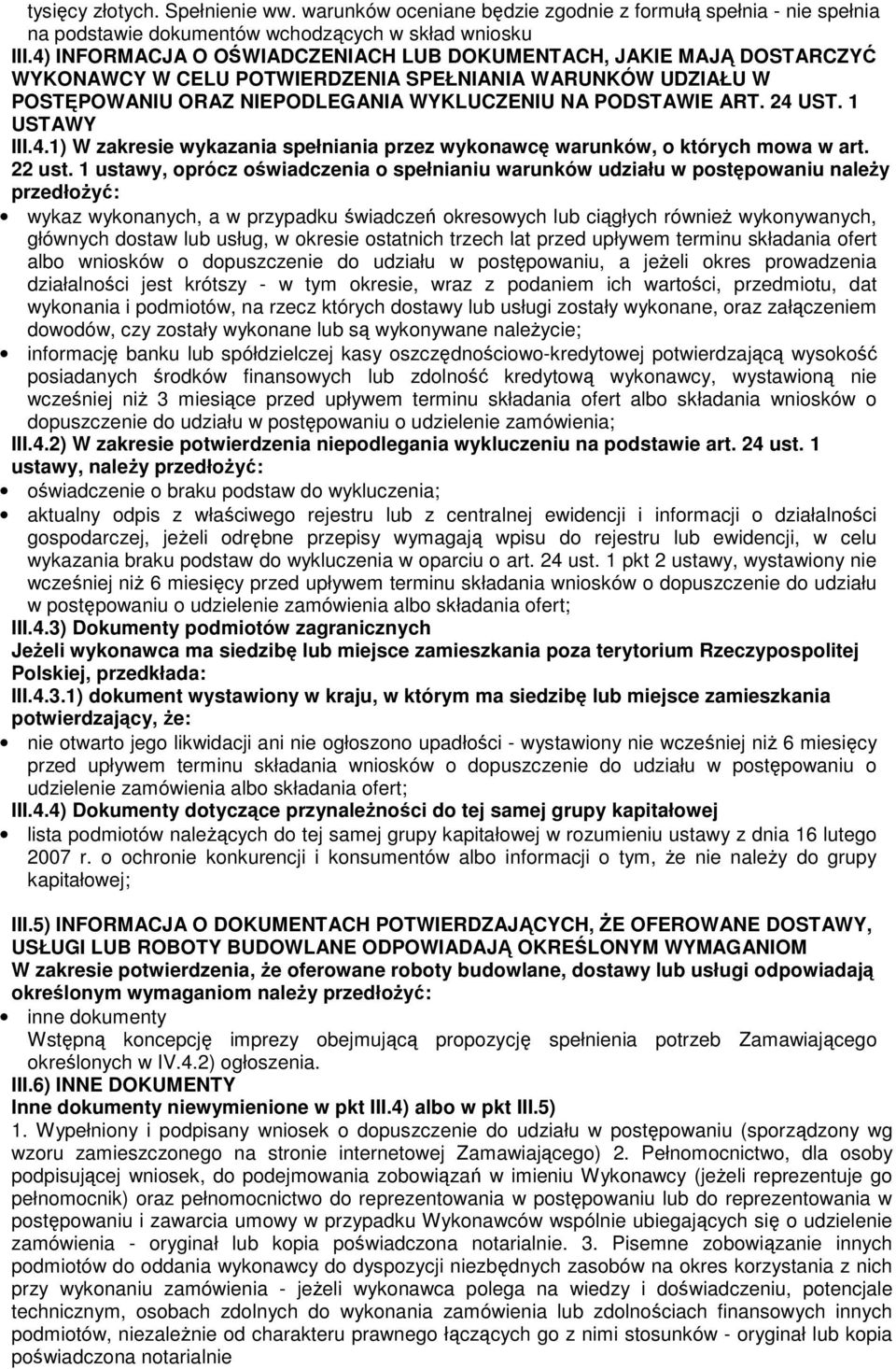 1 USTAWY III.4.1) W zakresie wykazania spełniania przez wykonawcę warunków, o których mowa w art. 22 ust.