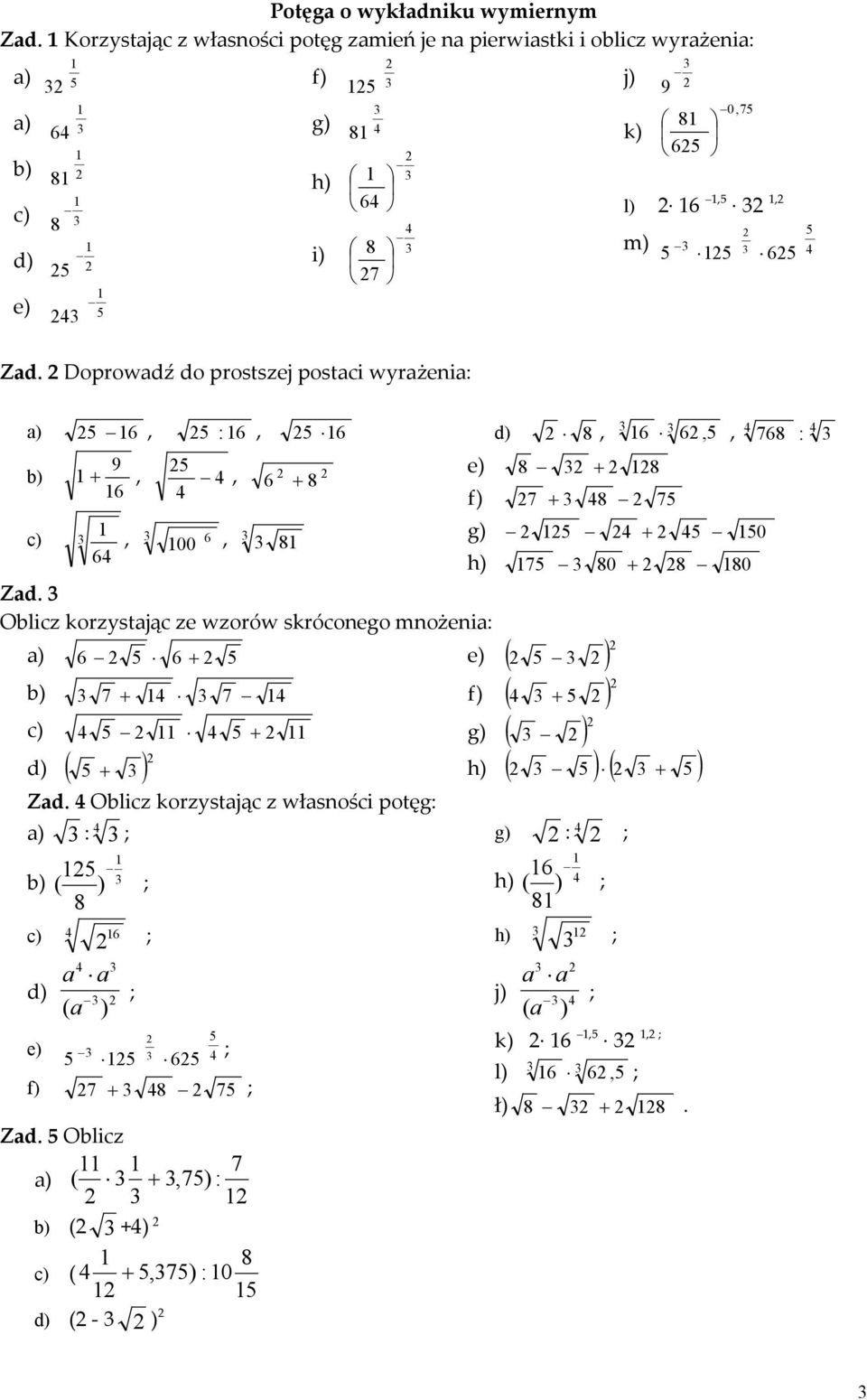 Doprowadź do prostszej postaci wyrażenia: h i j 9 k 0, l,, m, :, 9 +,, +, 00, Zad.