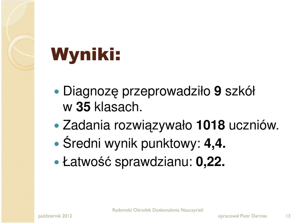 Zadania rozwiązywało 1018 uczniów.