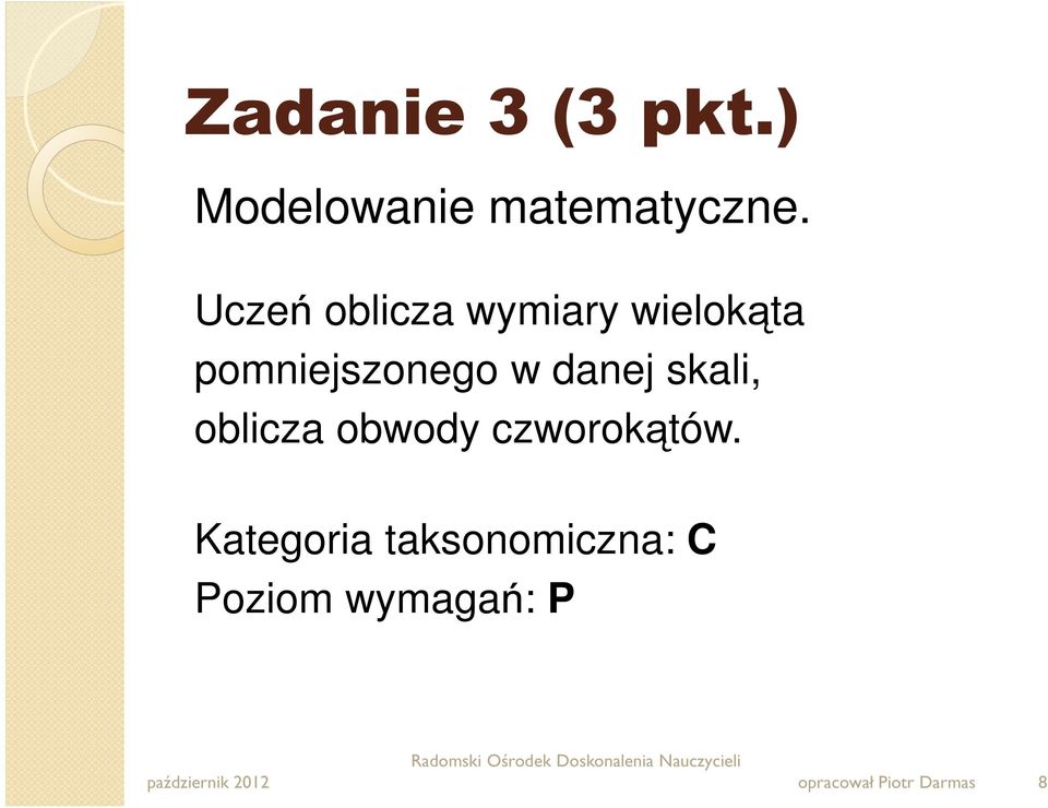 pomniejszonego w danej skali, oblicza obwody