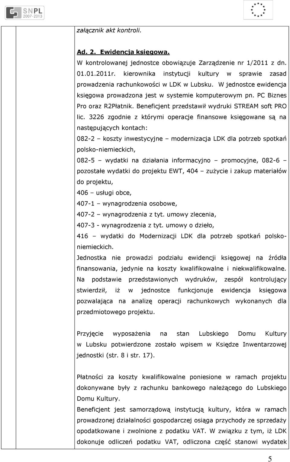 Beneficjent przedstawił wydruki STREAM soft PRO lic.