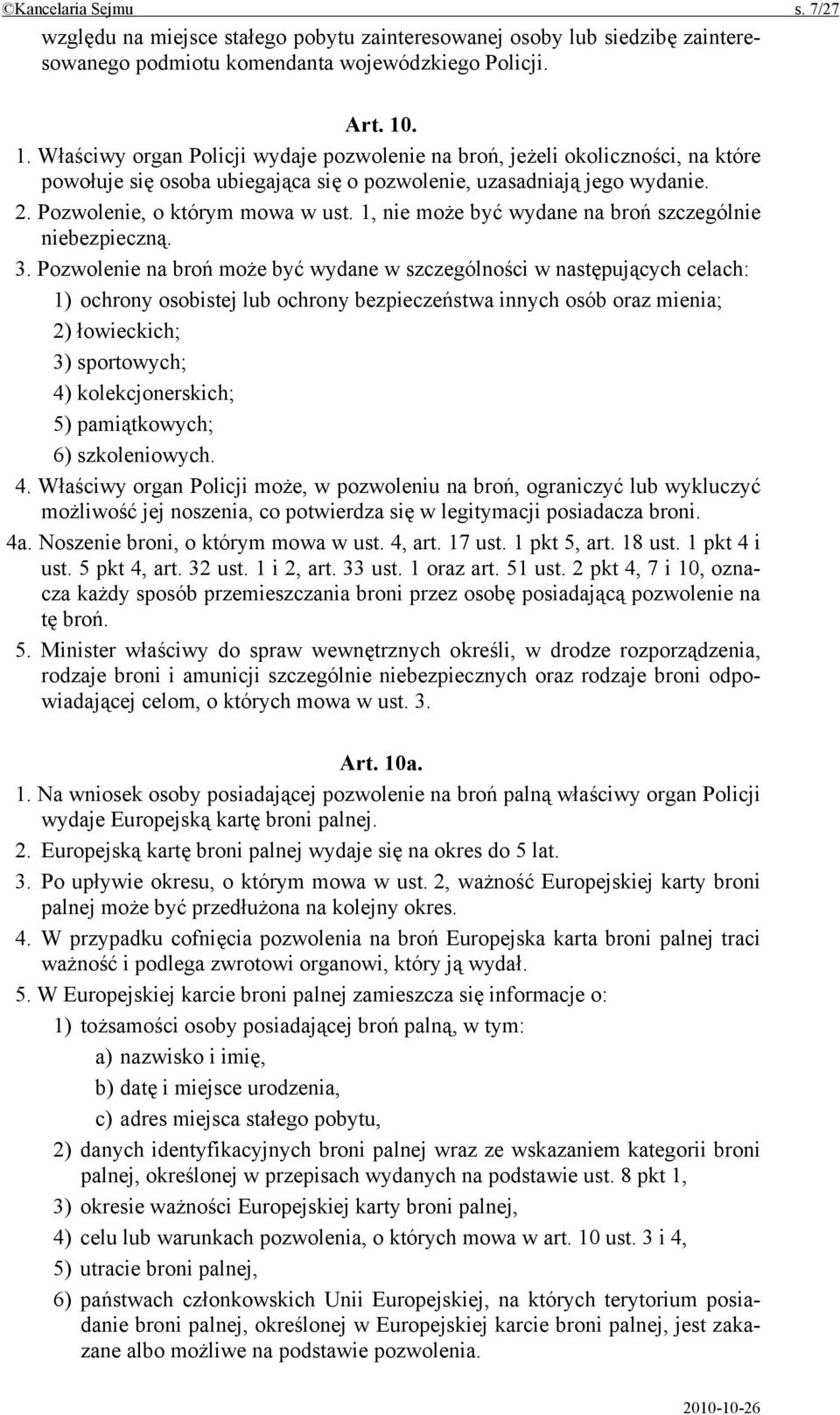 1, nie może być wydane na broń szczególnie niebezpieczną. 3.
