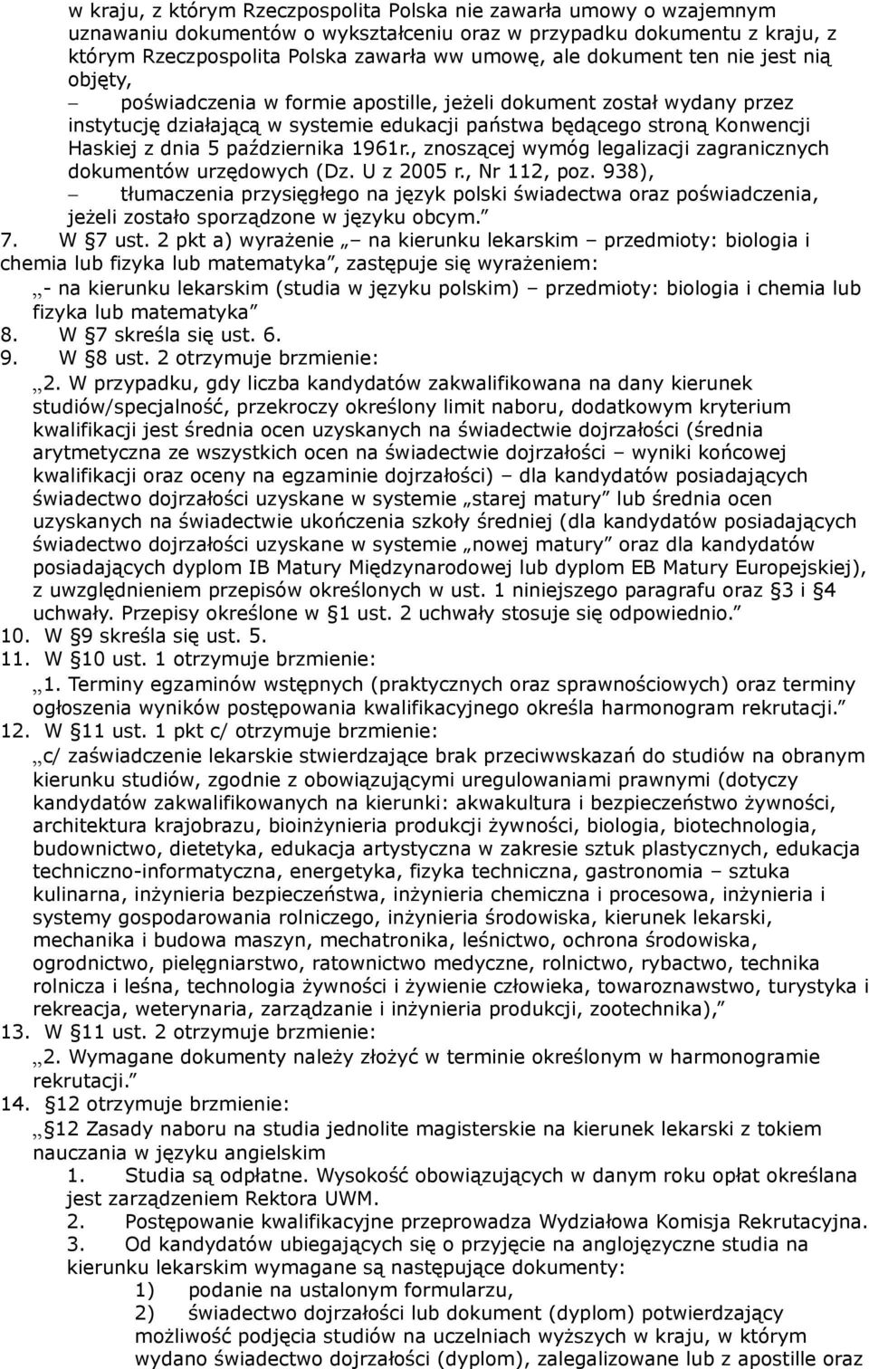 października 1961r., znoszącej wymóg legalizacji zagranicznych dokumentów urzędowych (Dz. U z 2005 r., Nr 112, poz.