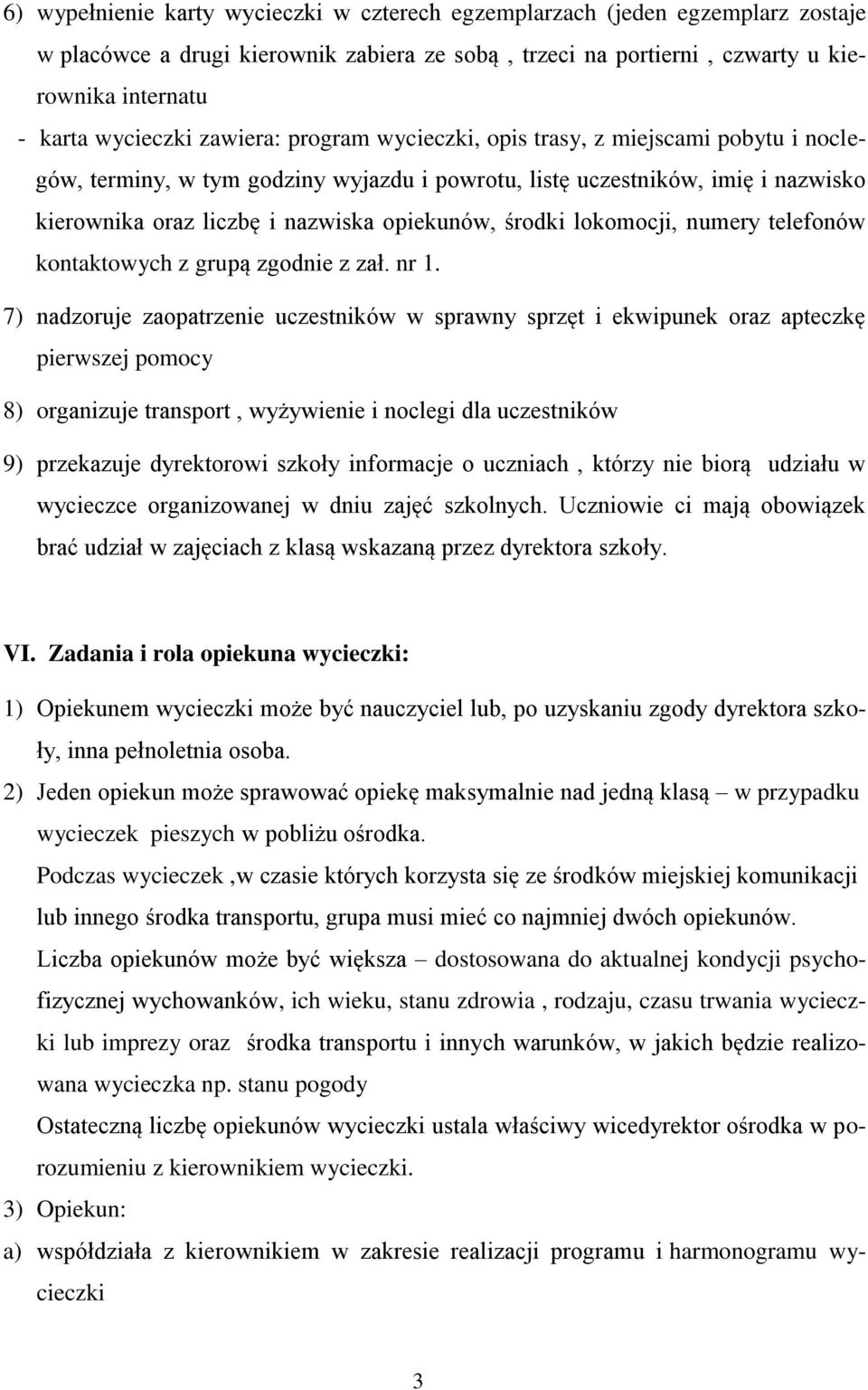 lokomocji, numery telefonów kontaktowych z grupą zgodnie z zał. nr 1.