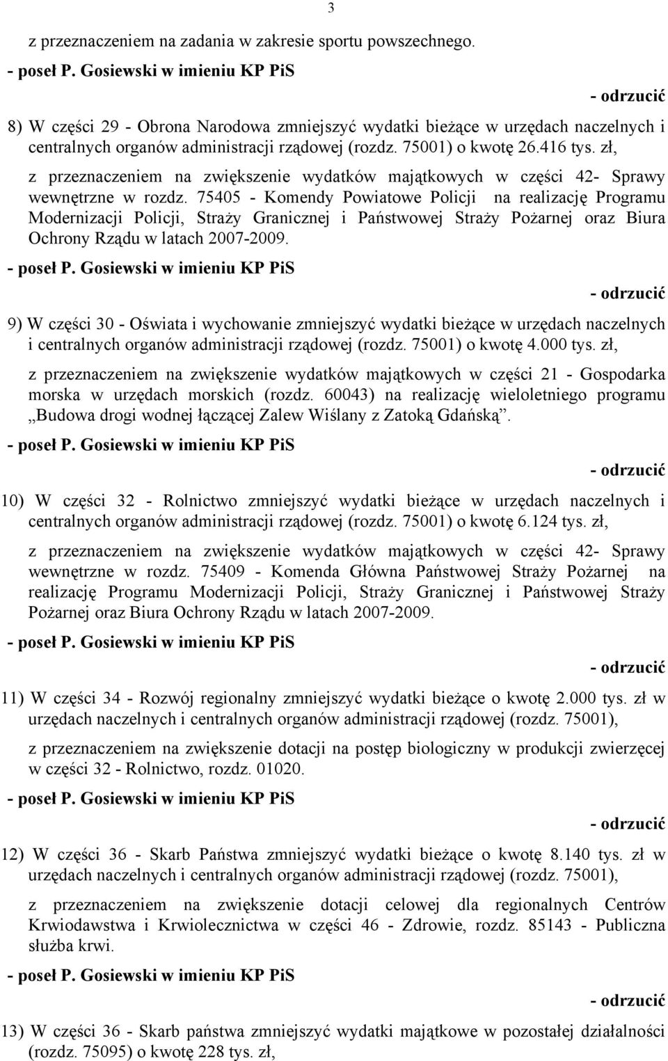 75405 - Komendy Powiatowe Policji na realizację Programu Modernizacji Policji, Straży Granicznej i Państwowej Straży Pożarnej oraz Biura Ochrony Rządu w latach 2007-2009.