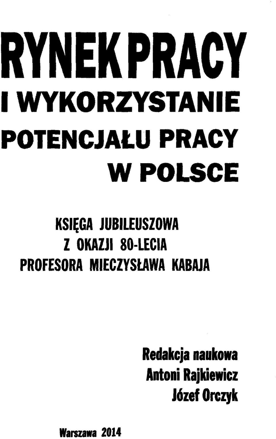 PROFESORA MIECZYSUWA KABflJA Redakcja