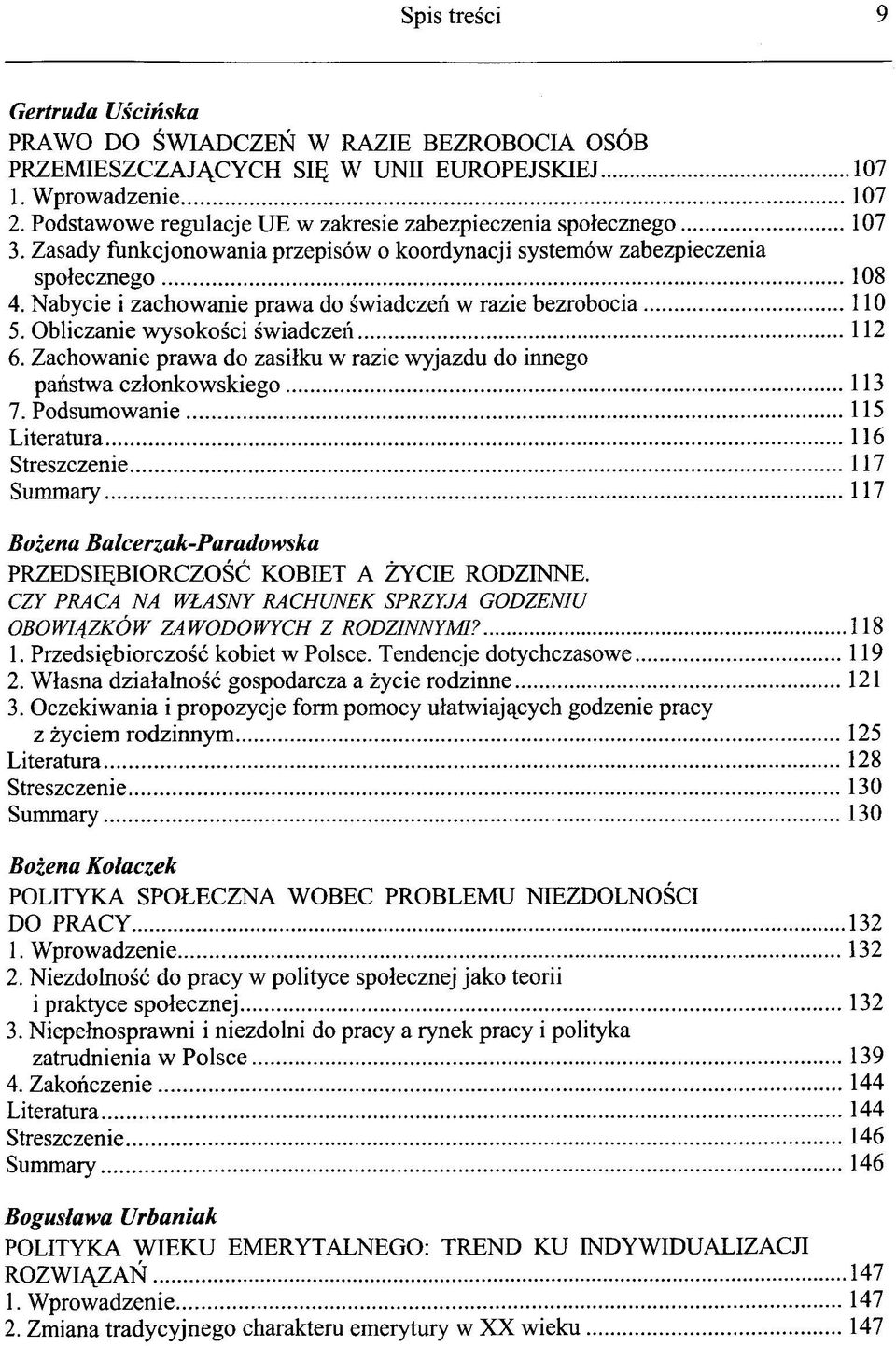 Nabycie i zachowanie prawa do swiadczen w razie bezrobocia 110 5. Obliczanie wysokosci swiadczen 112 6. Zachowanie prawa do zasilku w razie wyjazdu do innego panstwa czlonkowskiego 113 7.