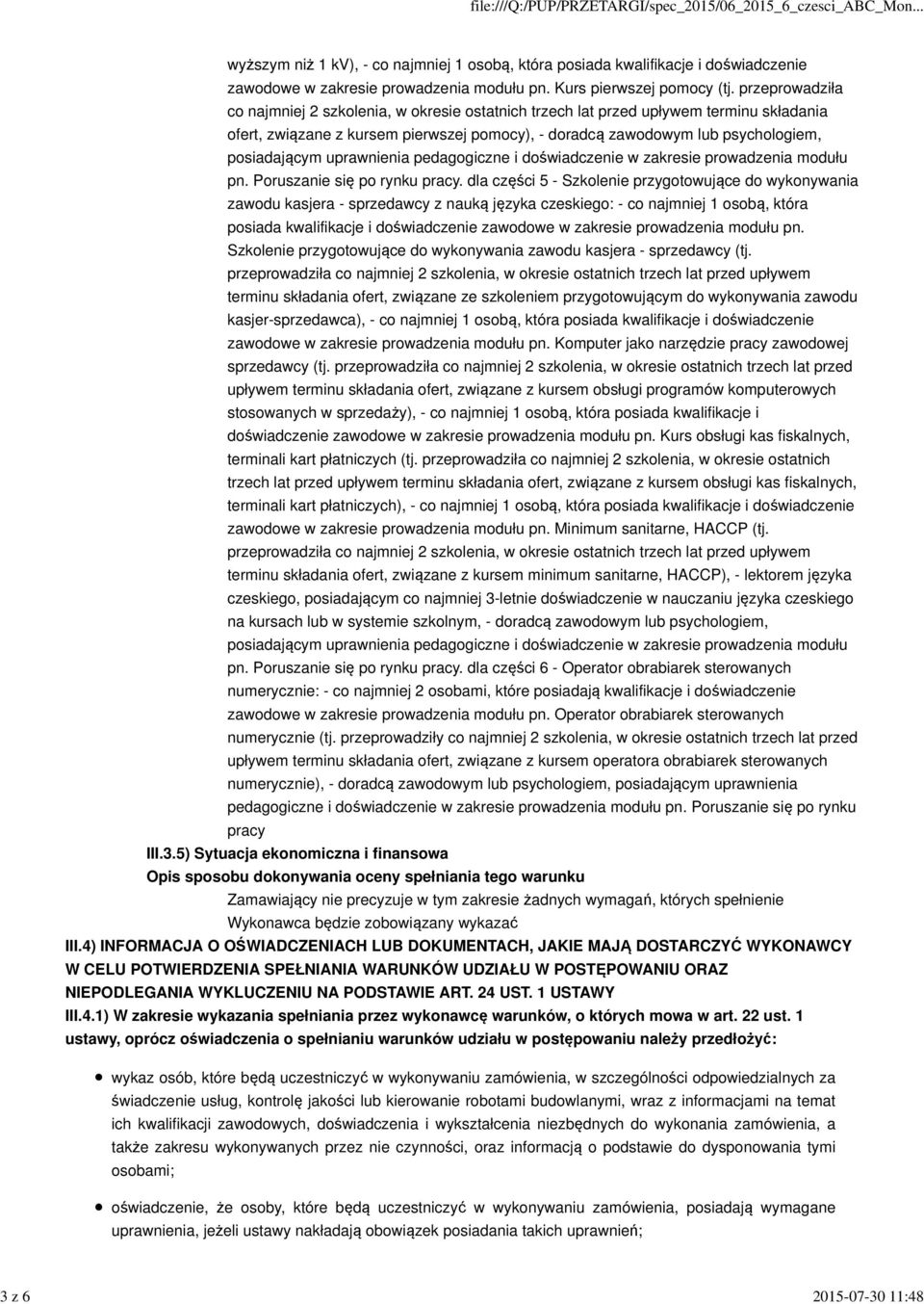 uprawnienia pedagogiczne i doświadczenie w zakresie prowadzenia modułu pn. Poruszanie się po rynku pracy.