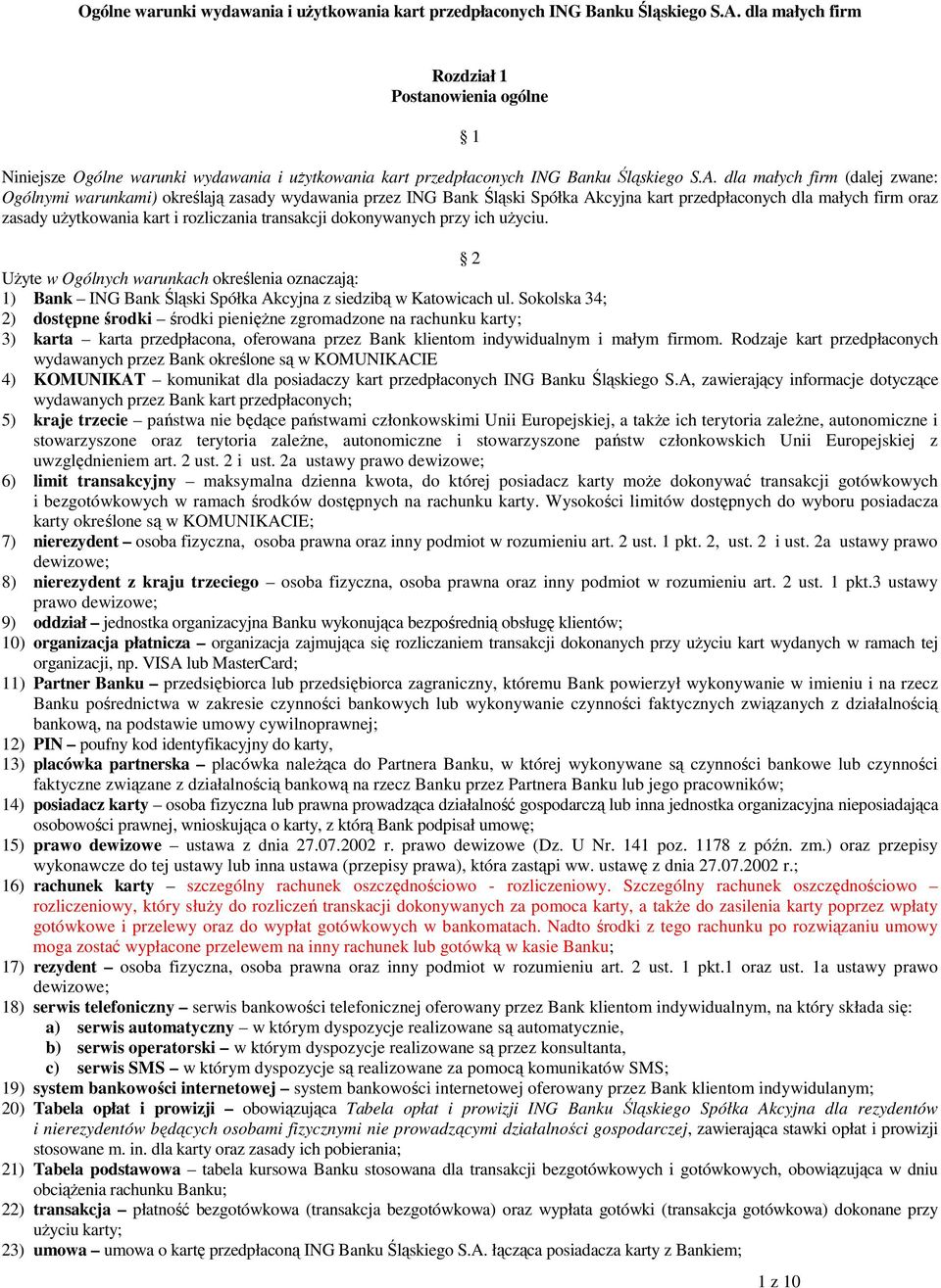 małych firm oraz zasady uŝytkowania kart i rozliczania transakcji dokonywanych przy ich uŝyciu.