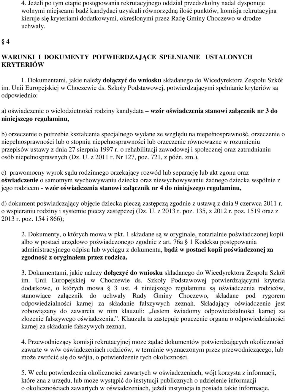 Dokumentami, jakie należy dołączyć do wniosku składanego do Wicedyrektora Zespołu Szkół im. Unii Europejskiej w Choczewie ds.