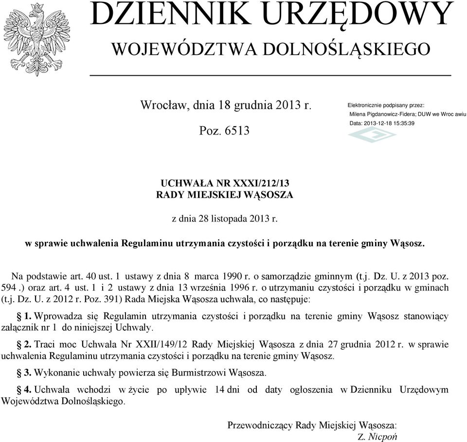 ) oraz art. 4 ust. 1 i 2 ustawy z dnia 13 września 1996 r. o utrzymaniu czystości i porządku w gminach (t.j. Dz. U. z 2012 r. Poz. 391) Rada Miejska Wąsosza uchwala, co następuje: 1.