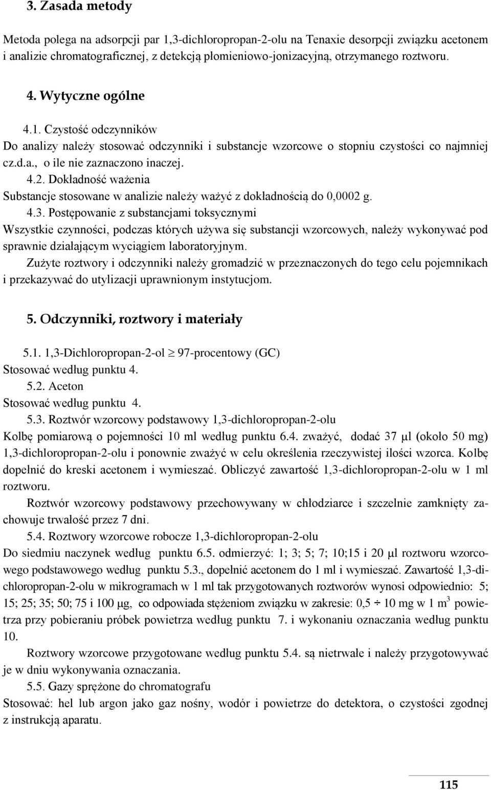 Dokładność ważenia Substancje stosowane w analizie należy ważyć z dokładnością do 0,0002 g. 4.3.