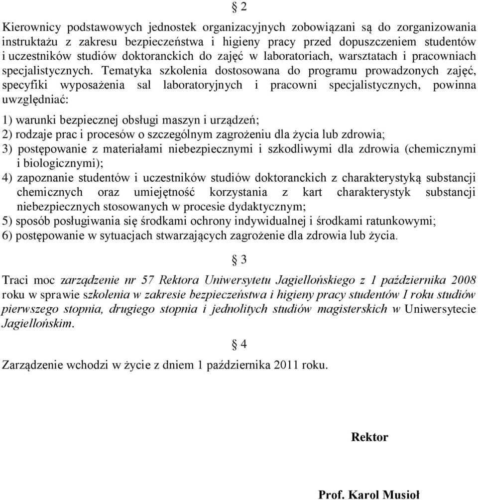 Tematyka szkolenia dostosowana do programu prowadzonych zajęć, specyfiki wyposażenia sal laboratoryjnych i pracowni specjalistycznych, powinna uwzględniać: 1) warunki bezpiecznej obsługi maszyn i