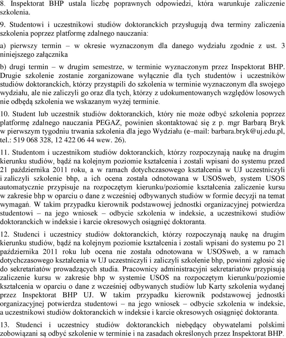 z ust. 3 niniejszego załącznika b) drugi termin w drugim semestrze, w terminie wyznaczonym przez Inspektorat BHP.