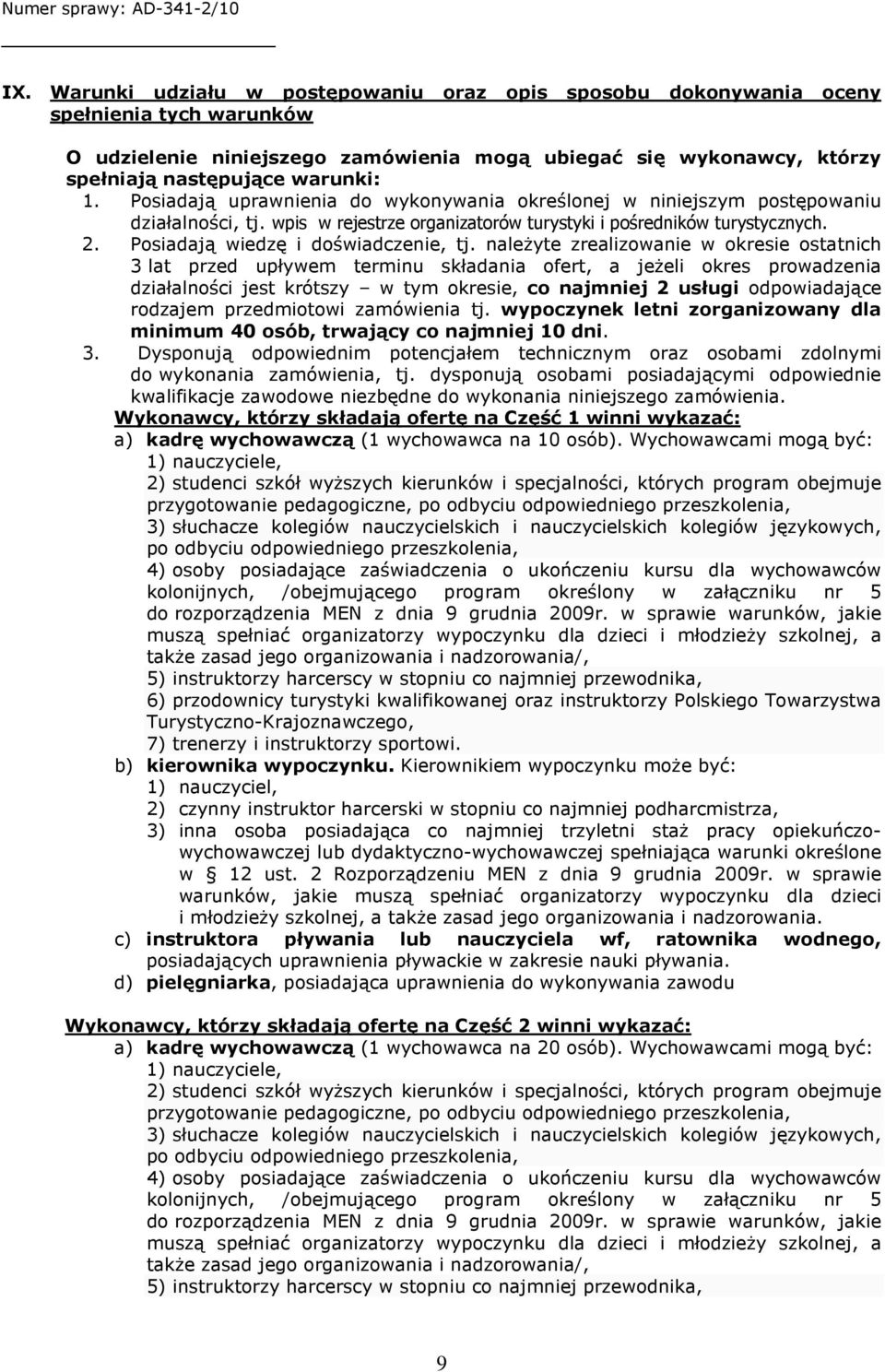 Posiadają wiedzę i doświadczenie, tj.