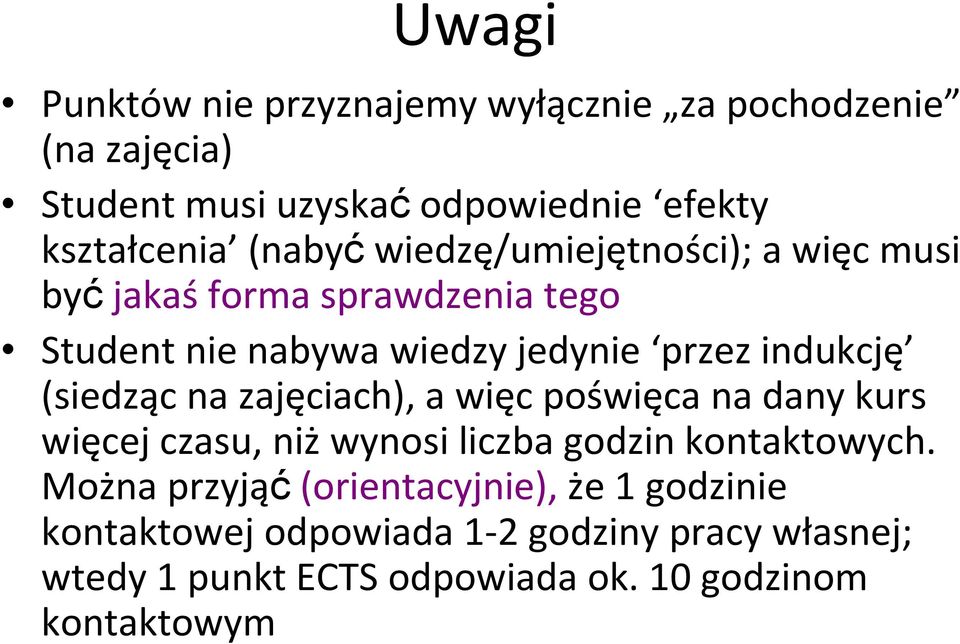 (siedząc na zajęciach), a więc poświęca na dany kurs więcej czasu, niżwynosi liczba godzin kontaktowych.