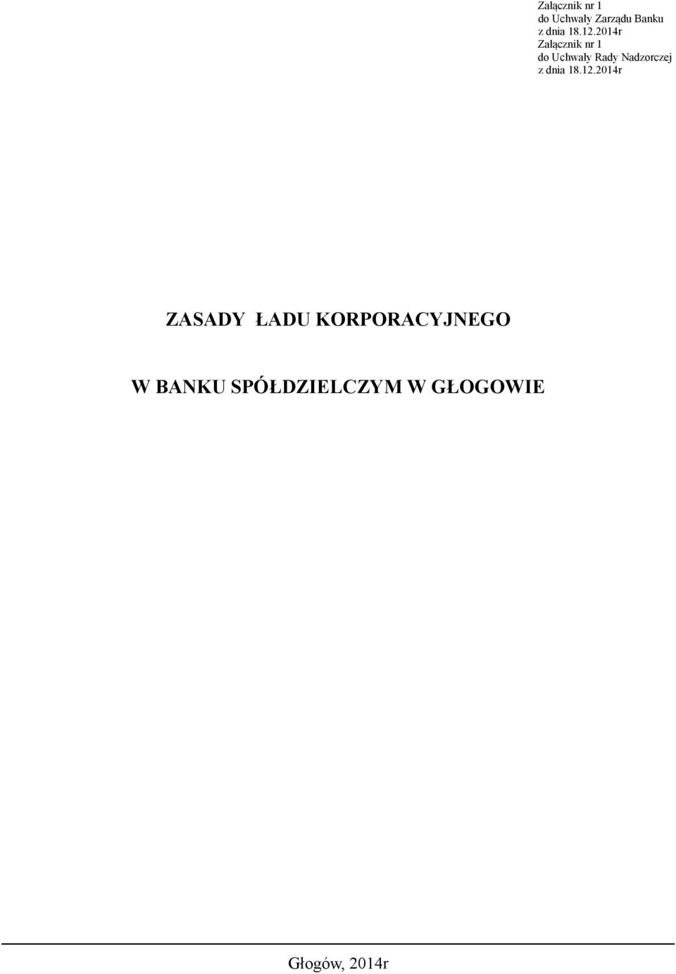 2014r Załącznik nr 1 do Uchwały Rady Nadzorczej