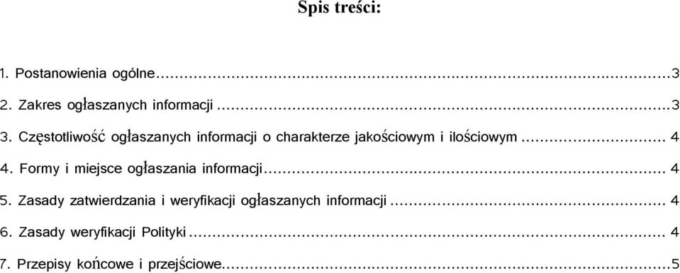 Formy i miejsce ogłaszania informacji... 4 5.