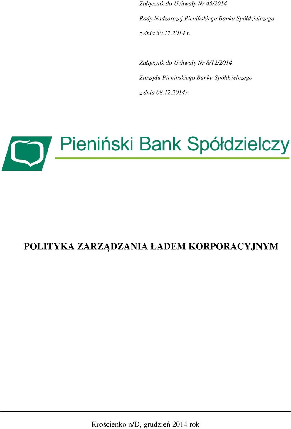 Załącznik do Uchwały Nr 8/12/2014 Zarządu Pienińskiego Banku