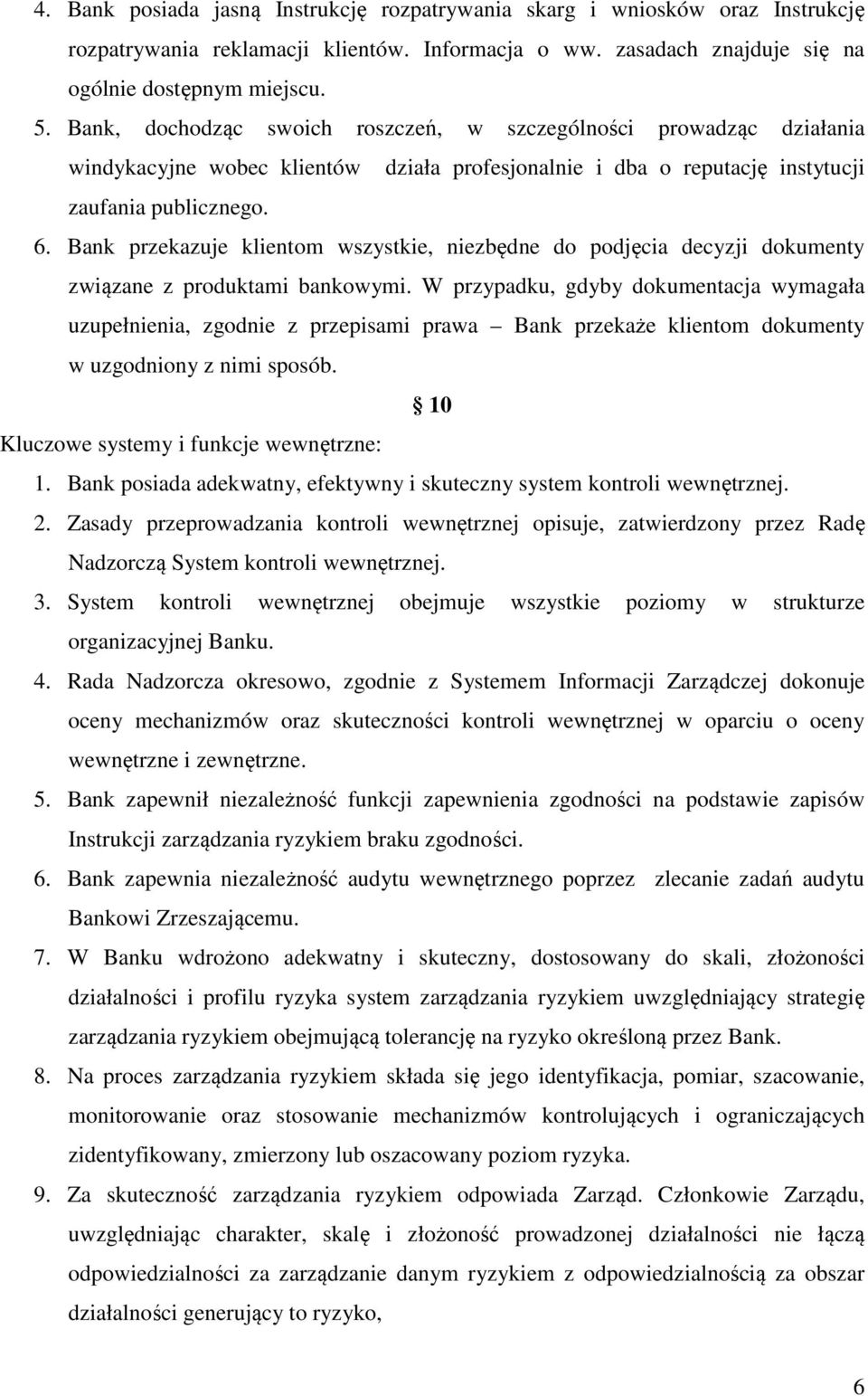 Bank przekazuje klientom wszystkie, niezbędne do podjęcia decyzji dokumenty związane z produktami bankowymi.