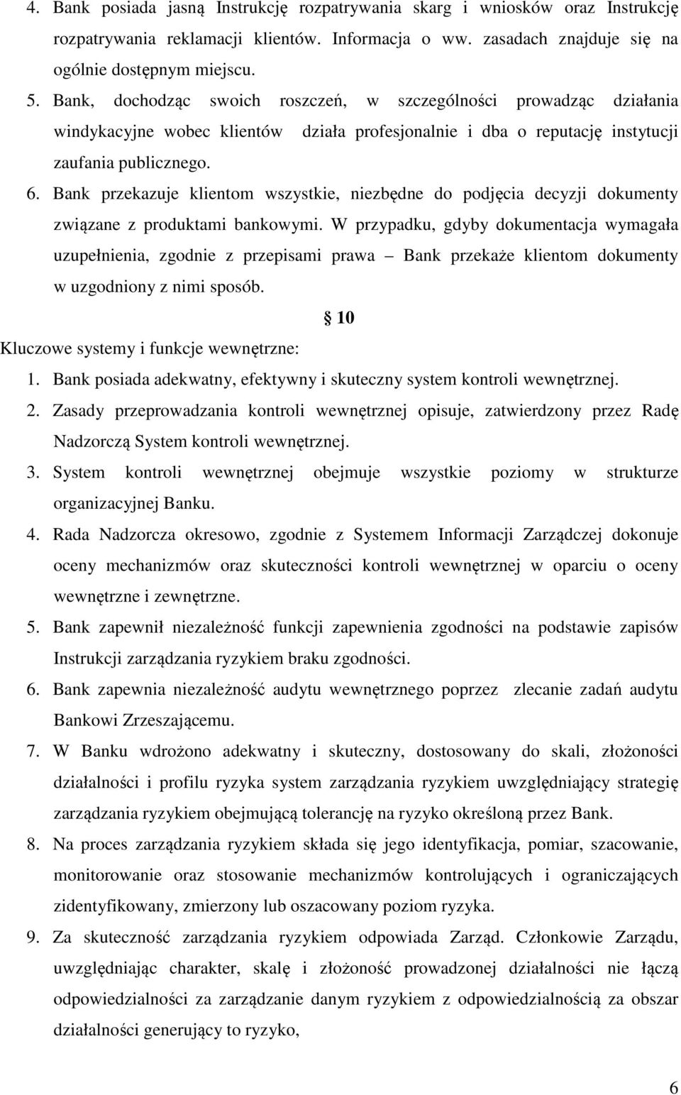 Bank przekazuje klientom wszystkie, niezbędne do podjęcia decyzji dokumenty związane z produktami bankowymi.