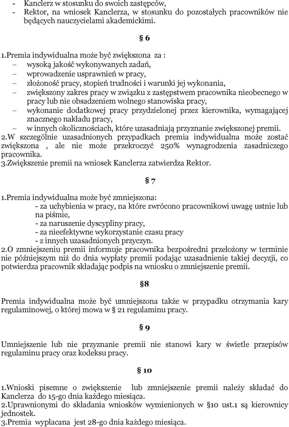 związku z zastępstwem pracownika nieobecnego w pracy lub nie obsadzeniem wolnego stanowiska pracy, wykonanie dodatkowej pracy przydzielonej przez kierownika, wymagającej znacznego nakładu pracy, w