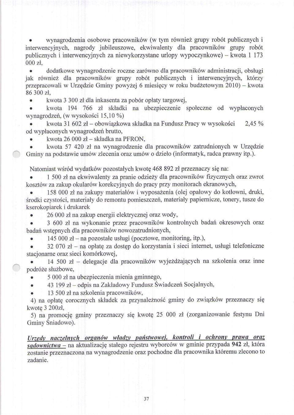 interwencyjnych, kt6rzy przepracowali w Urzgdzie Gminy powyzej 6 miesipcy w roku budzetowym 2010) - kwota 86300 zl, r kwota 3 300 zl dla inkasenta za pob6r oplaty targowej, o kwota 194 766 z1 skladki